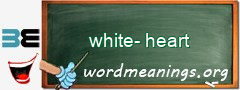 WordMeaning blackboard for white-heart